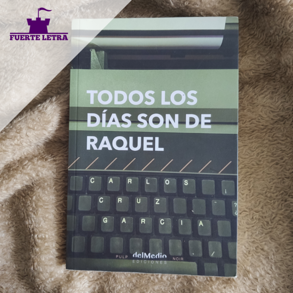 Reseña "Todos los días son de Raquel" de Carlos Cruz García