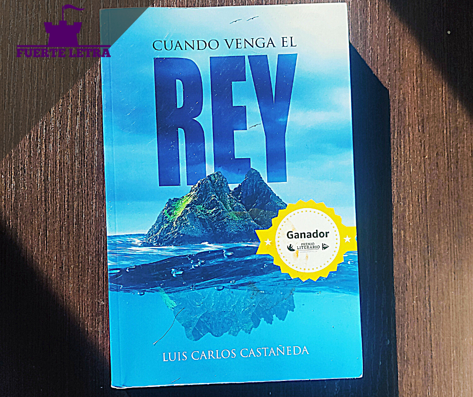 Reseña "Cuando venga el rey" de Luis Carlos Castañeda González